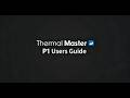 Thermal Master P1 User Guide | Unboxing, Product Overview &amp; How to Use
