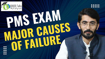 PMS Exam: Major Causes of Failure | Zameer Hussain | CCE 2020 | Khudi Talks