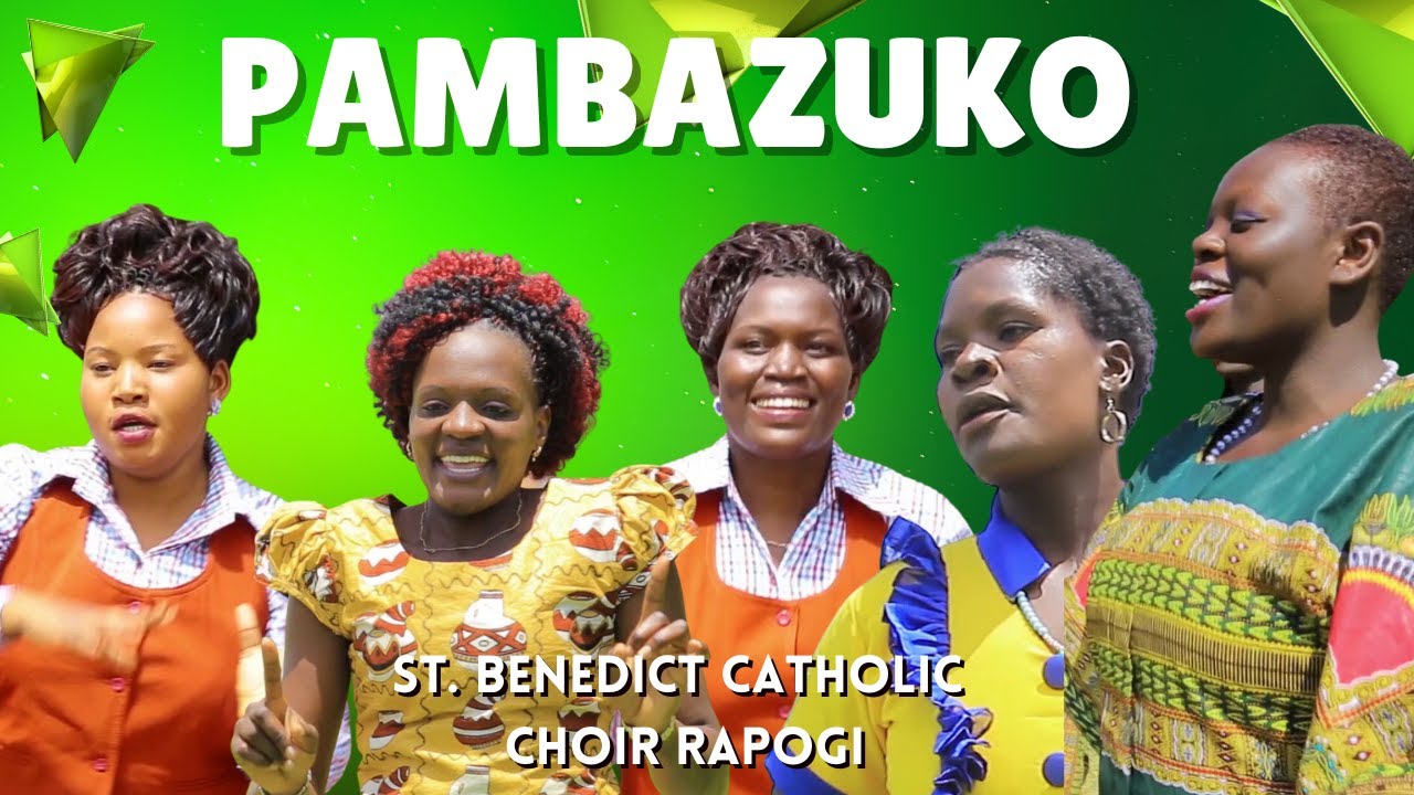 PAMBAZUKO   St Benedict Catholic Choir Rapogi