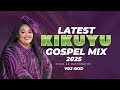LATEST KIKUYU GOSPEL MIX 2025 VDJ SKID SHIRU WA GP SAMMY K SAMMMY IRUNGU RUTH WAMUYU LATEST KIKUYU GOSPEL MIX 2025 VDJ SKID SHIRU WA GP SAMMY K SAMMMY IRUNGU RUTH WAMUYU