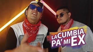 ¡LA CUMBIA PA' MI EX! - Ezra feat. Bukano.