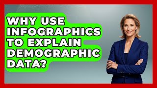 Why Use Infographics To Explain Demographic Data? | Demographic Data Answers News