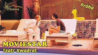 Kwadrat Theatre Moviestar - Rehearsal