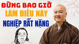 Đừng Bao Giờ 'Làm Việc Này' Nghiệp Rất Nặng (Nên Nghe 1 Lần Trong Đời) | Thầy Thích Pháp Hoà