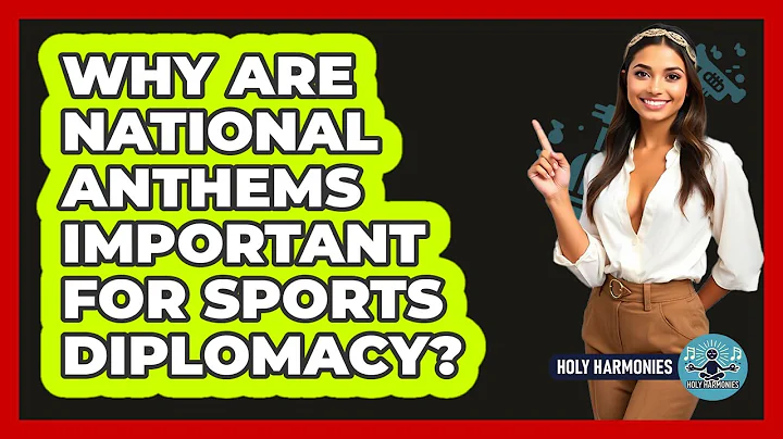 Why Are National Anthems Important For Sports Diplomacy? - Holy Harmonies