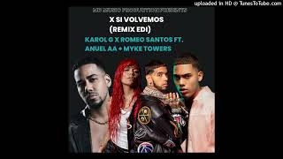 KAROL G X ROMEO SANTOS - X SI VOLVEMOS (REMIX EDIT)FT. ANUEL AA + MYKE TOWERS
