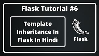 #6:- Template Inheritance In Flask In Hindi | Flask Tutorial In Hindi