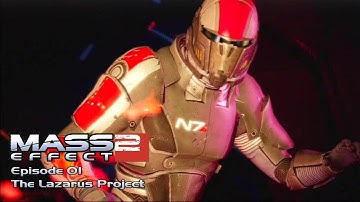 Mass Effect 2: Episode 01 - The Lazarus Project