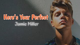 Here’s Your Perfect || Jamie Miller // lirik