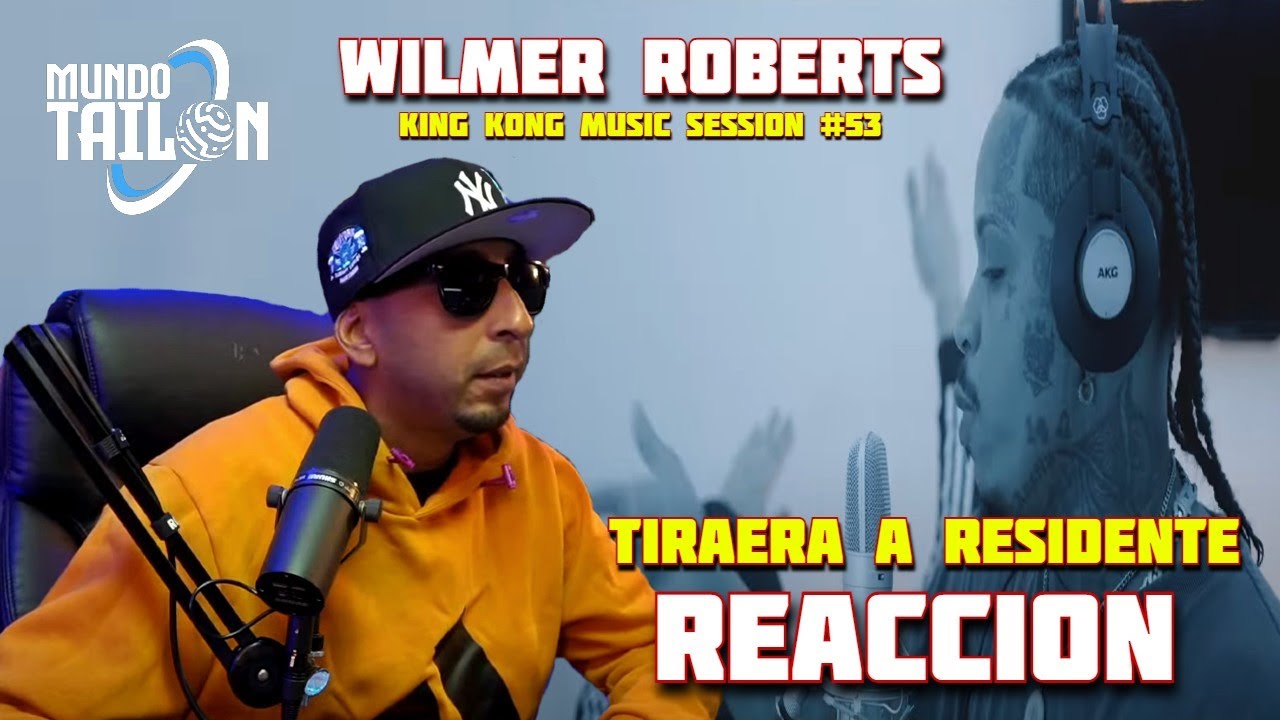 Wilmer Roberts || King Kong Music Sessions #53 (TIRAERA A RESIDENTE) - REACCION
