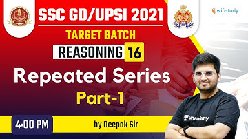4:00 PM - SSC GD & UPSI 2021 | Reasoning by Deepak Tirthyani | Repeated Series (Part-1)