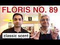 FLORIS NO. 89 | fragrance review with my dad | old school fragrance series