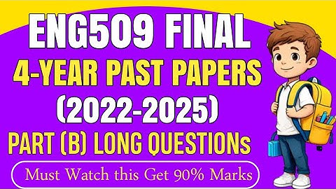 ENG509 FINAL Term Past Papers | ENG509 Final Term Preparation 2025 | ENG509 4-Year Past Papers Part2