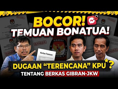 LEAKED! BONATUA'S NEW FINDINGS REGARDING THE ALLEGED "PLANNING" OF THE KPU RELATED TO THE GIBRAN-...