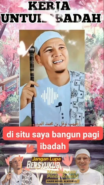 Habib Novel Alaydrus 'Kerja Untuk Ibadah'