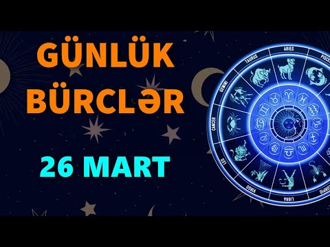 BÜRCLƏR - 26 MART