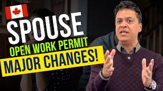 Changes in SPOUSE OPEN WORK PERMIT | Canada Immigration updates