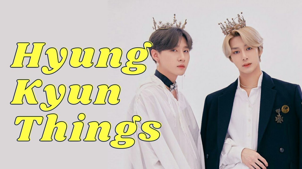 Hyungkyun things I think about day and night | Hyungwon & Changkyun