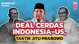 TODOTUA PASARIBU: DEAL CERDAS INDONESIA-US, TAKTIK JITU PRABOWO | BUKAN KALENG KALENG