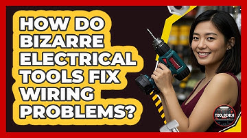 How Do Bizarre Electrical Tools Fix Wiring Problems? - ToolBench Pros