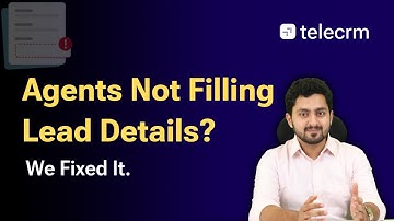 This Update Won’t Let Your Agents Add Incomplete Leads | telecrm Feature Update