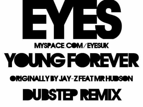 Young Forever (Eyes Dubstep Remix) - Jay-Z ft Mr Hudson