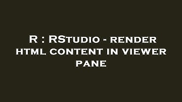 R : RStudio - render html content in viewer pane