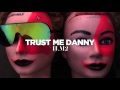 ILOVEMAKONNEN  - Trust Me Danny (Official Audio)