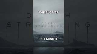 Death Stranding in 1 Minute
