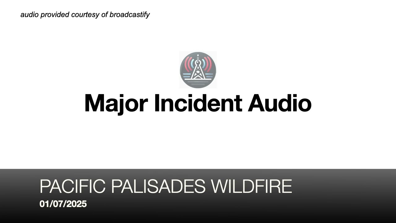 Intense LAFD radio traffic during the Palisades Fire: Coordinated Emergency Response