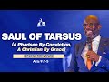 Saul Of Tarsus: A Pharisee By Conviction, A Christian By Grace | David Antwi | Acts 9:1-5