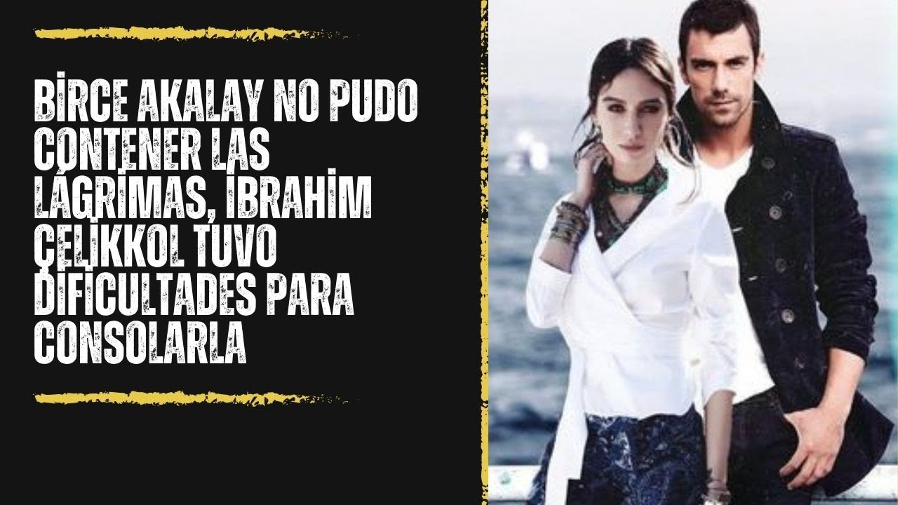 Бирдже Акалай не могла сдержать слез, Ибрагиму Челикколу было трудно ее утешить.