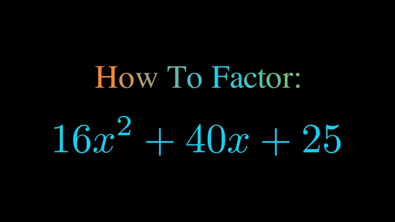 Factor 16X^2 + 40X + 25