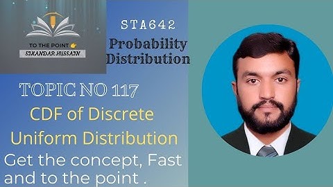 STA642 Probability Distribution Topic No 117 CDF of Discrete Uniform Distribution
