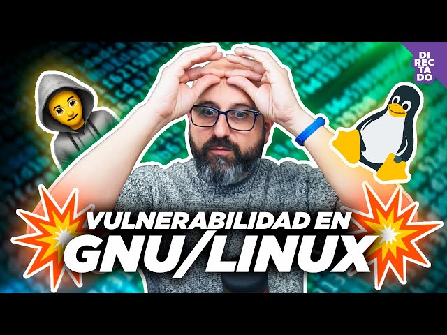 🐧 VULNERABILIDAD EN LINUX: QUEDÓ EN UN SUSTO | La red de Mario