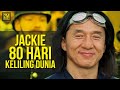 JACKIE 80 HARI KELILING DUNIA - Alur Cerita Film Around The World In 80 Days | Spoiler Film Action