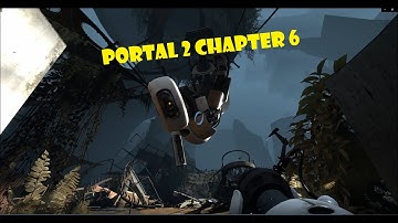 Portal 2 Chapter 6 Walkthrough (no commentary)