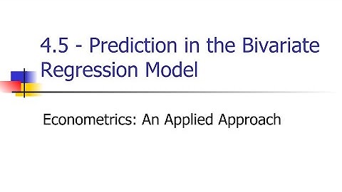 4.5 - Prediction in the Bivariate Regression Model