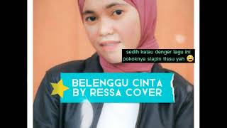 belenggu cinta|#ressa#cover