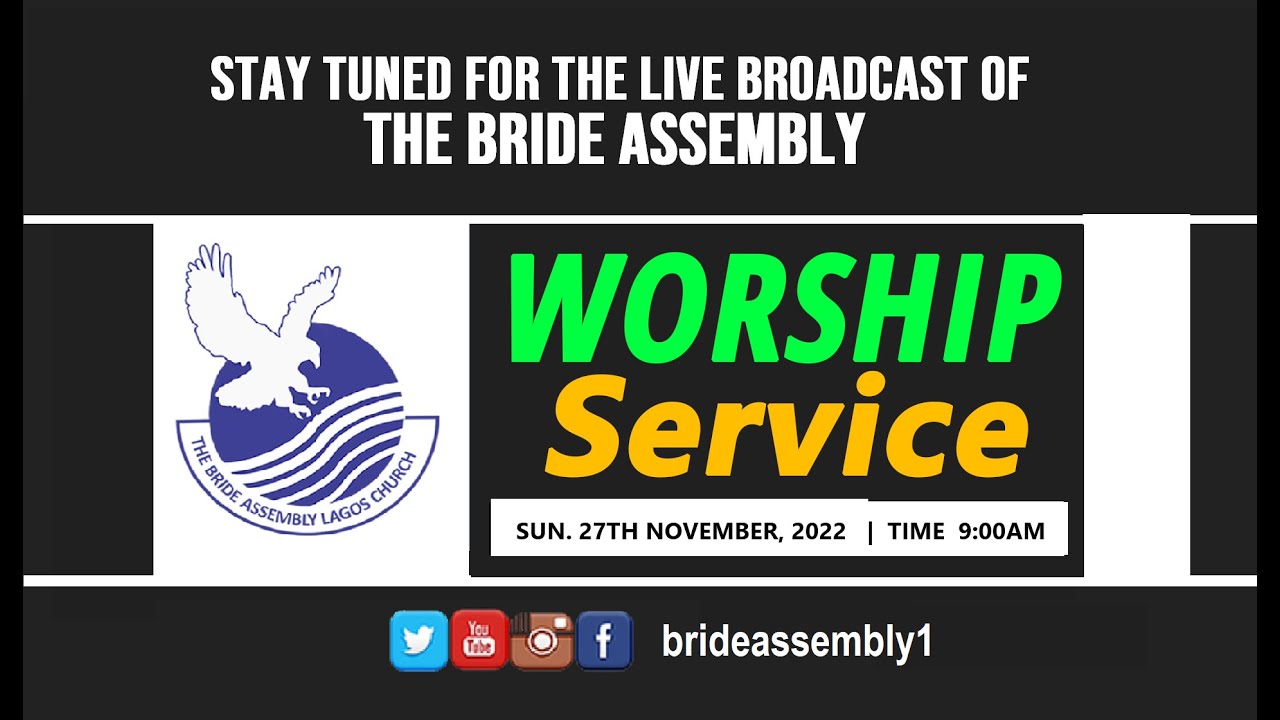LIVE: THE BRIDE ASSEMBLY WORSHIP SERVICE SUN. 27TH NOVEMBER, 2022 - YouTube
