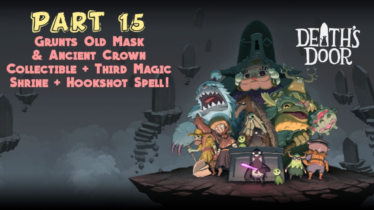 Death's Door Part 15 [Grunts Old Mask & Ancient Crown + Third Magic