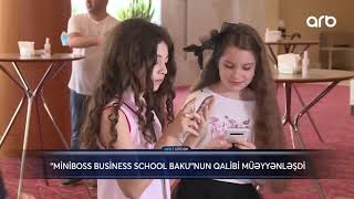 Miniboss Business School Baku-Nun Qalibi Müəyyənləşdi - Arb Xəbər