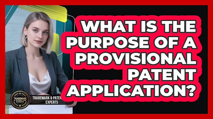What Is The Purpose Of A Provisional Patent Application?