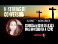 Historia de Conversión de Azeneth González