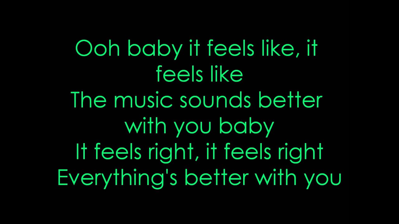 It sounds well good. Music Sounds better with you big time Rush. Music Sounds better with you. Setner i feel better with u Lyrics.