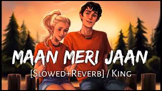 Maan Meri Jaan [Slowed+Reverb] - King | Champagne Talk | Music lovers | Textaudio