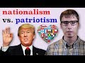 The difference between nationalism and patriotism