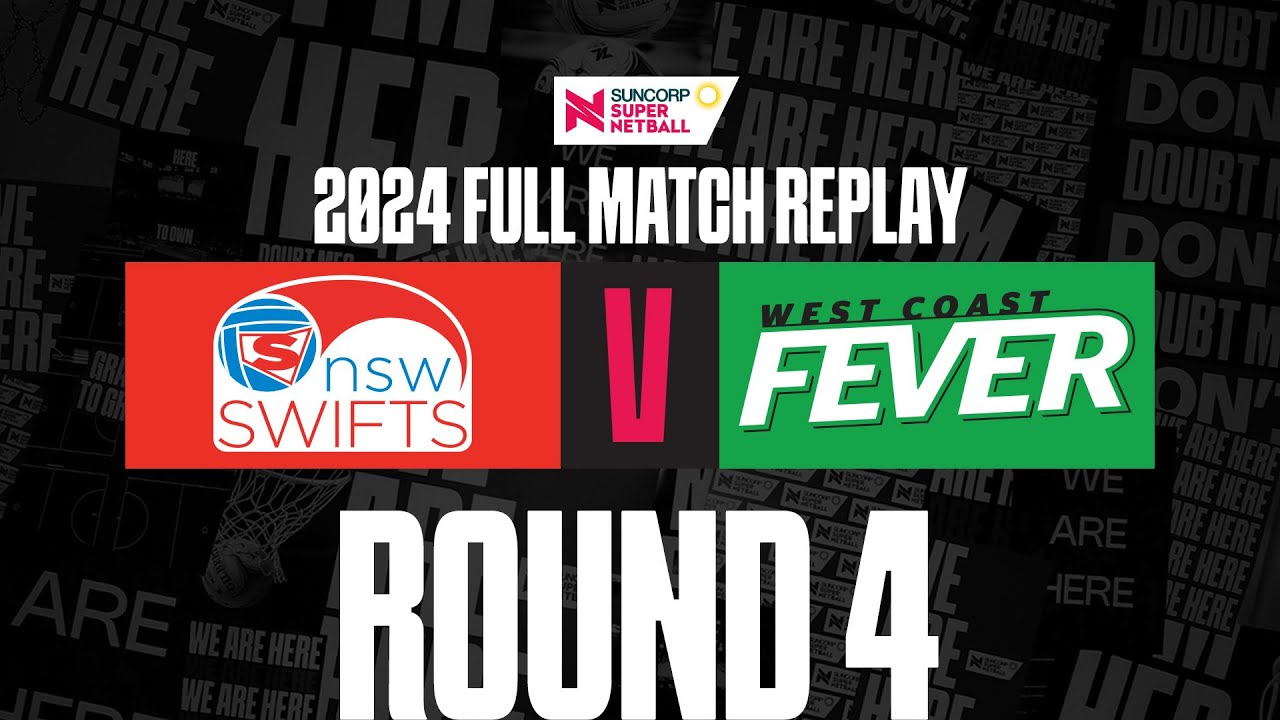 Swifts v Fever | Round 4, 2024 | Full Match | Suncorp Super Netball