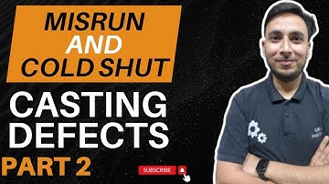 CASTING DEFECTS Part 2 ||  Misrun and Cold Shut Casting Defects