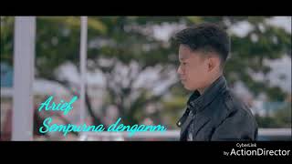 Arief sempurna denganmu terbaru😍